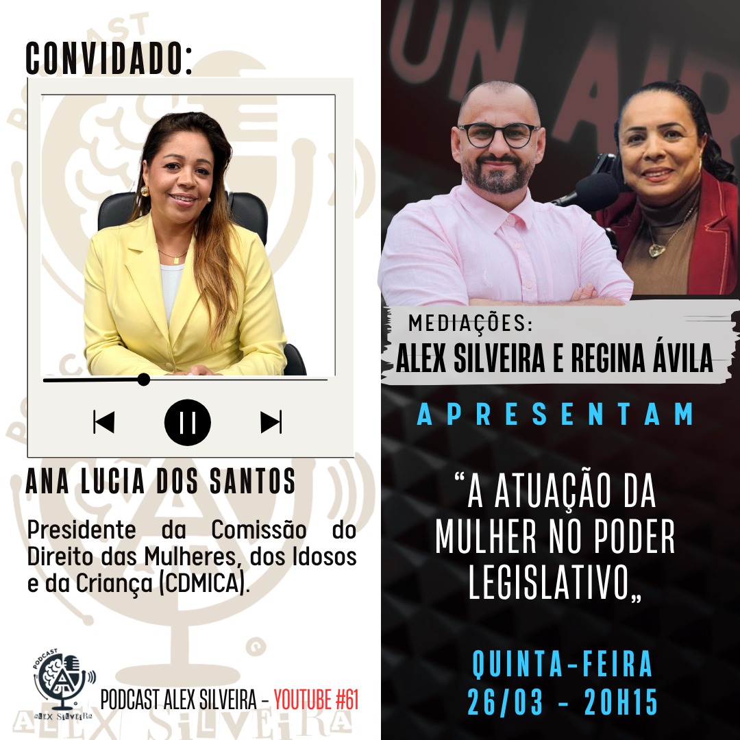 A atuação da mulher no poder legislativo | Podcast Alex Silveira #063