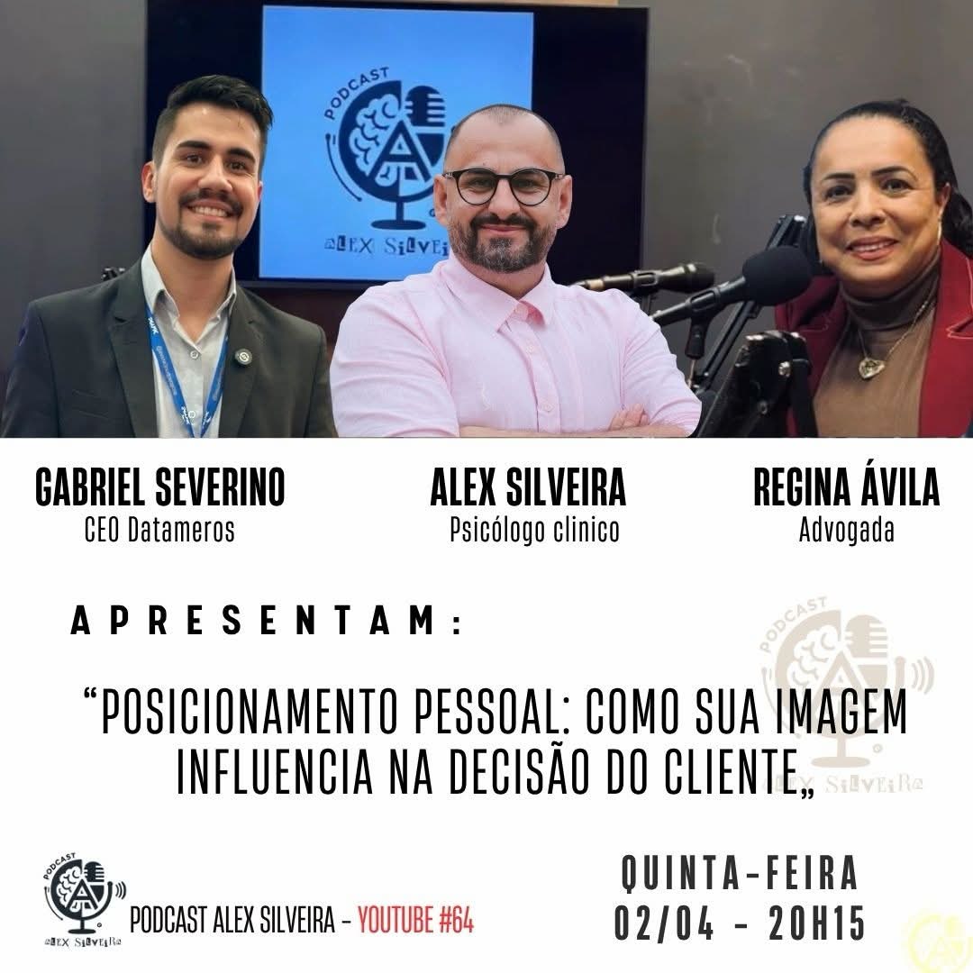 Como sua imagem influencia na decisão | Podcast Alex Silveira #064