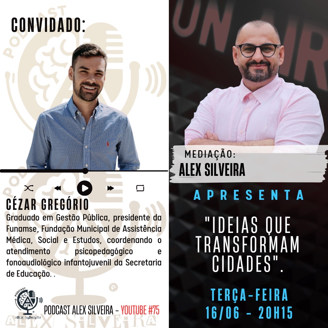 Ideias que transformas cidades | Podcast Alex Silveira #075