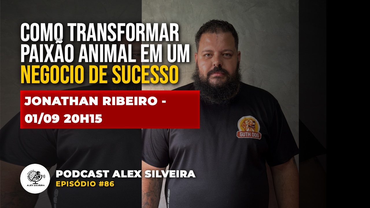 Como transformar paixão animal em um negocio de sucesso | Podcast Alex Silveira #086